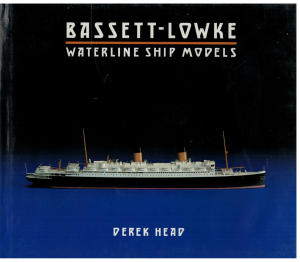 Basset-Lowke Waterline Ship Models (1 St.) Derek Head, Golden Age Edition 1996